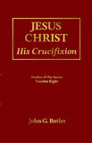 Studies of the Savior # 8 -Jesus Christ: His Crucifixion Paperback