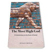 THE MOST HIGH GOD A Commentary on the Book of Daniel