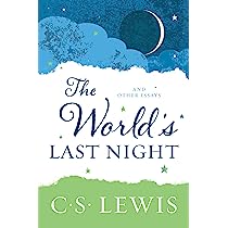 The World's Last Night And Other Essays