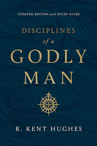 Disciplines of a Godly Man Updated With Study Guide