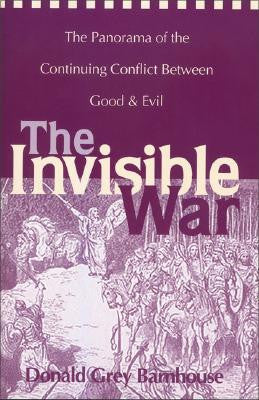 The Invisible War, The Panorama of the Continuing Conflict Between Good & Evil
