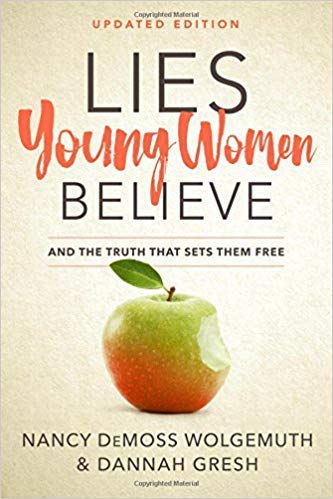 Lies YOUNG Women Believe & The Truth That Sets Them Free-- Updated Edition