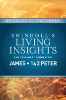 Swindoll’s Living Insights New Testament Commentary James, I and II Peter