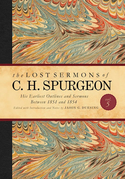 The Lost Sermons of C. H. Spurgeon Volume 5