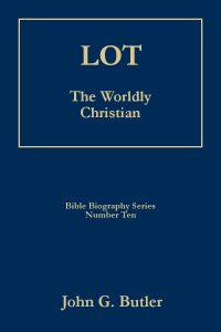 Bible Biography Series #10 -  Lot: The Worldly Christian Paperback