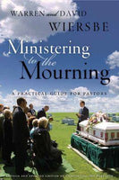 Ministering to the Mourning Revised & Updated Edition of Comforting the Bereaved