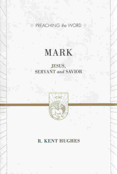 Preaching the Word - Mark: Jesus, Servant & Savior