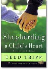 Shepherding A Child’s Heart, Revised & Updated