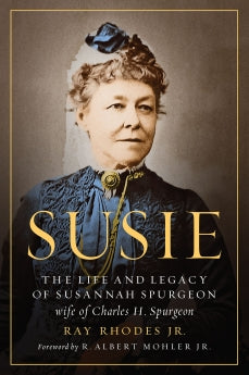Susie: The Life and Legacy of Susannah Spurgeon Paperback