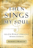 THEN SINGS MY SOUL