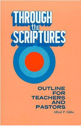 Through the Scriptures - Outline for Teachers and Pastors