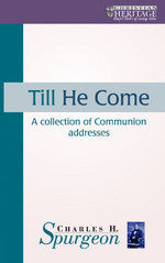 Till He Come: A Collection of Communion Addresses