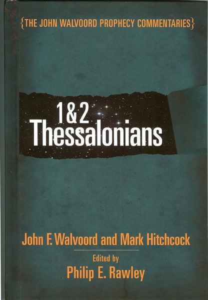 John Walvoord Commentary Series: I & II Thessalonians