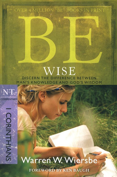 Be Wise: Discern the Difference Between Man's Knowledge and God's Wisdom (l Corinthians)