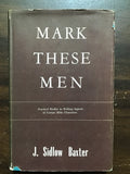 Baxter, J. Sidlow- Mark These Men