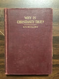 Mullins, E.Y.- Why Is Christianity True?