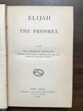 Taylor, William M.- Elijah the Prophet
