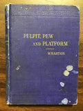 Wharton, Rev. H.M.- Pulpit, Pew and Platform