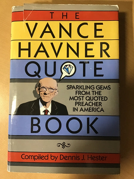 Hester, Dennis J. - The Vance Havner Quote Book