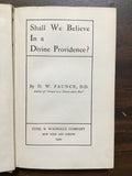 Faunce, D.W.- Shall We Believe In a Divine Providence?