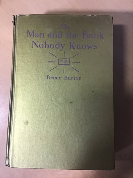 Barton, Bruce - The Man and the Book that Nobody Knows