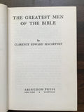 Macartney, Clarence Edward- The Greatest Men of the Bible