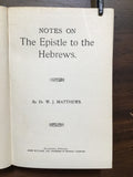 Matthews, Dr. W.J.- Notes on the Epistle to the Hebrews