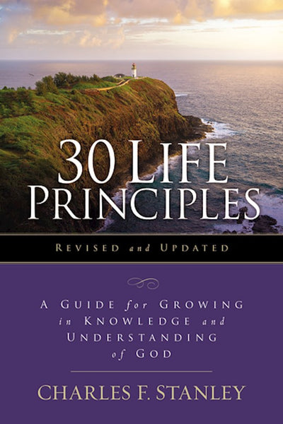 30 Life Principles: A Guide For Growing In Knowledge And Understanding Of God