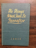 Jones, Russell Bradley- The Things Which Shall Be Hereafter