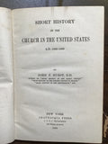 Hurst, John F.- Short History of the Church in the United States A.D. 1492-1890