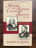Oliver, Robert W.- History of the English Calvinistic Baptists 1771-1892
