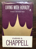 Chappell, Clovis G.- Living With Royalty