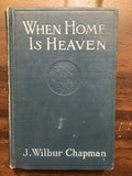 Chapman, J. Wilbur- When Home Is Heaven