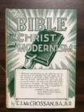 McCrossan, T.J.- The Bible Its Christ and Modernism