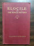 Edwards, Mildred- Elocile or The King's Return