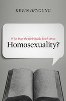 What Does the Bible Really Teach About Homosexuality?