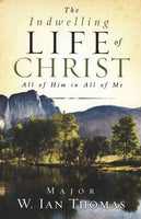 The Indwelling Life of Christ (All of Him in All of Me)