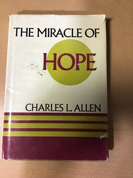 Allen, Charles L. - The Miracle of Hope