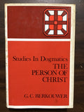 Berkouwer, G.C.- Gudies in Dogmatics: The Person of Christ