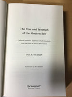 Trueman, Carl R. - The rise and triumph of the modern self