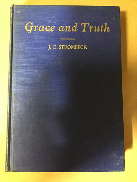 Strombeck, J.F. - Grace and Truth