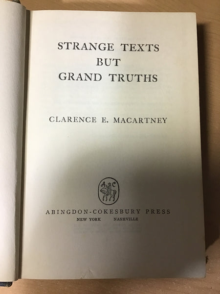 Macartney, Clarence E. - Strange Text but Grand Truths