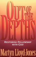 Out of the Depths Restoring Fellowship with God
