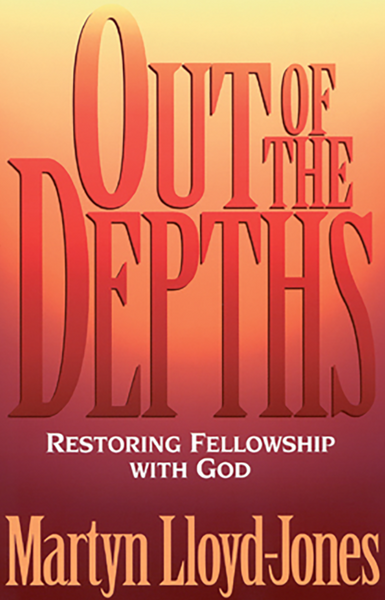 Out of the Depths Restoring Fellowship with God