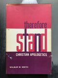 Smith, Wilbur M.- Therefore Stand- Christian Apologetics
