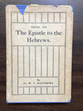 Matthews, Dr. W.J.- Notes on the Epistle to the Hebrews