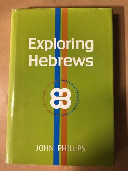 Phillips, John - Exploring Hebrews