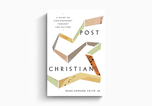 Post-Christian: A Guide to Contemporary Thought and Culture