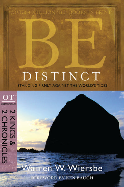 Be Distinct: Standing Firmly Against the World’s Tides (II Kings & II Chronicles)