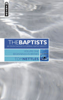 The Baptists: Beginnings in Britain Volume One